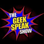 The Geek Speak Show Podcast The Geek Speak Show