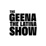 The Geena The Latina Show The Geena The Latina Show