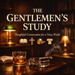 Logo of the podcast The Gentlemen's Study Podcast The Gentlemen's Study