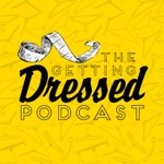 Logo of the podcast The Getting Dressed Podcast Podcast The Getting Dressed Podcast