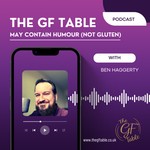 Podcast The GF Table - May Contain Humour (Not Gluten)