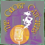 The Ghost Catchers Podcast The Ghost Catchers