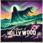 The Ghost of Hollywood Podcast The Ghost of Hollywood