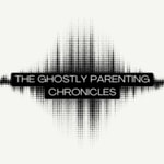 Logo of the podcast The Ghostly Parenting Chronicles Podcast The Ghostly Parenting Chronicles