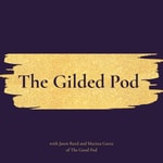 Logo of the podcast The Gilded Pod Logo of the podcast The Gilded Pod