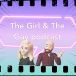 Logo of the podcast The Girl and The Gay Movie Podcast Podcast The Girl and The Gay Movie Podcast