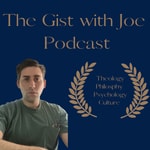 The Gist with Joe Podcast The Gist with Joe