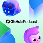 The GitHub Podcast Podcast The GitHub Podcast
