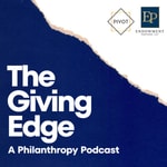 Logo of the podcast The Giving Edge: A Philanthropy Podcast Podcast The Giving Edge: A Philanthropy Podcast