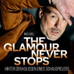 Logo of the podcast The Glamour Never Stops - Hinter den Kulissen eines Schauspielers Podcast The Glamour Never Stops - Hinter den Kulissen eines Schauspielers