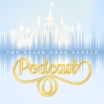 Logo of the podcast The Glass Yoga Castle Podcast The Glass Yoga Castle