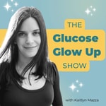 Logo of the podcast The Glucose Glow Up Show Podcast The Glucose Glow Up Show