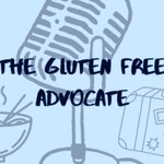 The Gluten Free Advocate Podcast The Gluten Free Advocate