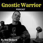 Logo of the podcast The Gnostic Warrior Podcast Podcast The Gnostic Warrior Podcast