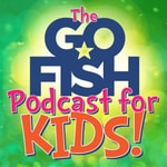Logo of the podcast The Go Fish Podcast For Kids! Podcast The Go Fish Podcast For Kids!