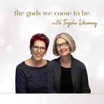 Podcast the gods we come to be
