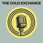 The Gold Exchange Podcast Podcast The Gold Exchange Podcast