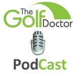 Logo of the podcast The Golf Doctor Podcast Podcast The Golf Doctor Podcast