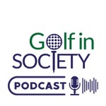 The Golf In Society Podcast Podcast The Golf In Society Podcast