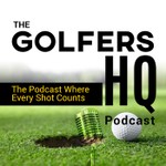 Logo of the podcast The Golfers HQ Podcast Podcast The Golfers HQ Podcast