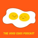 Logo of the podcast The Good Eggs Podcast Podcast The Good Eggs Podcast