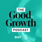 Logo of the podcast The Good Growth Podcast by BGF Podcast The Good Growth Podcast by BGF