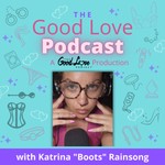 Logo of the podcast The Good Love Podcast Podcast The Good Love Podcast