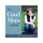 The Good Mom Podcast Podcast The Good Mom Podcast