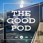 Logo of the podcast The Good Pod Podcast The Good Pod