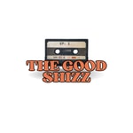 Logo of the podcast The Good Shizz Podcast The Good Shizz