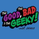 Logo of the podcast The Good, The Bad, and The Geeky! Podcast The Good, The Bad, and The Geeky!