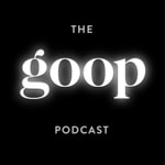 Logo of the podcast The goop Podcast Logo of the podcast The goop Podcast