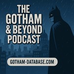Logo of the podcast The Gotham and Beyond Podcast Podcast The Gotham and Beyond Podcast