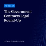 Logo of the podcast The Government Contracts Legal Round-Up Podcast The Government Contracts Legal Round-Up