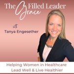 The Grace Filled Leader | Time Management, Mindset, Faith, Productivity, Emotional Intelligence, Whole Health, Enneagram Types