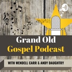 Logo of the podcast The Grand Old Gospel Podcast Podcast The Grand Old Gospel Podcast