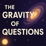 Logo of the podcast The Gravity Of Questions Podcast The Gravity Of Questions