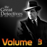 Logo of the podcast The Great Detectives of Old Time Radio Volume 3 Logo of the podcast The Great Detectives of Old Time Radio Volume 3