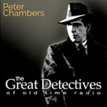 Logo of the podcast The Great Detectives Present Crime and Peter Chambers (Old Time Radio) Podcast The Great Detectives Present Crime and Peter Chambers (Old Time Radio)