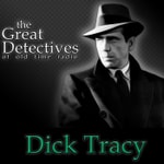 The Great Detectives Present Dick Tracy (Old Time Radio) The Great Detectives Present Dick Tracy (Old Time Radio)