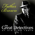 Logo of the podcast The Great Detectives Present Father Brown (Old Time Radio) Podcast The Great Detectives Present Father Brown (Old Time Radio)