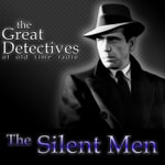 The Great Detectives Present the Silent Men (Old Time Radio) The Great Detectives Present the Silent Men (Old Time Radio)