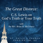 Logo of the podcast The Great Divorce: C.S. Lewis on God’s Truth or Your Truth Podcast The Great Divorce: C.S. Lewis on God’s Truth or Your Truth