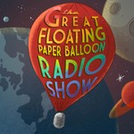 Logo of the podcast The Great Floating Paper Balloon Radio Show Podcast The Great Floating Paper Balloon Radio Show