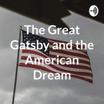 Logo of the podcast The Great Gatsby and the American Dream Podcast The Great Gatsby and the American Dream