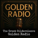 Logo of the podcast The Great Gildersleeve - Golden Radio Podcast The Great Gildersleeve - Golden Radio