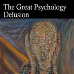 Logo of the podcast The Great Psychology Delusion Podcast The Great Psychology Delusion