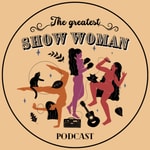 Podcast The Greatest Show Woman
