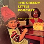 Logo of the podcast The Greedy Little Podcast Podcast The Greedy Little Podcast