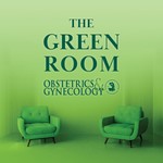 Logo of the podcast The Green Room: A Podcast from Obstetrics & Gynecology Missing podcast logo